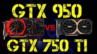GTX 950 VS GTX 750 Ti