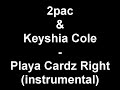 2pac & Keyshia Cole - Playa Cardz Right (instrumental) 2pac & Keyshia Cole - Playa Cardz Right (instrumental)