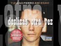 Tiziano Ferro - Deslizas otra vez