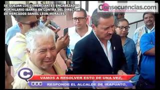 SE QUEJAN COMERCIANTES CON EL ALCALDE EN CONTRA DEL DIRECTOR DE MERCADOS Y ESTE SE LO TOMA CON BUEN