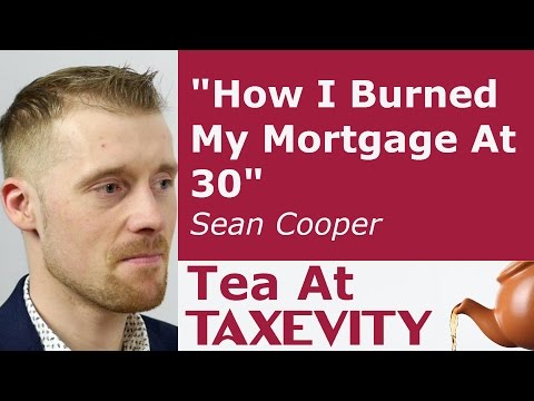 &quot;How I Burned My Mortgage At 30&quot;: <b>Sean Cooper</b> | Tea At Taxevity #108 - 0