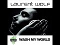 Laurent Wolf- Wash my world Laurent Wolf- Wash my world