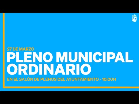 Pleno Ordinario del 27 de marzo de 2025 - Ayuntamiento de la Villa de Móstoles