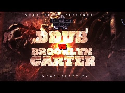 B.CITY / WEGOHARDTV PRESENTS | D DUB VS BROOKLYN CARTER