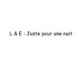 l e juste pour une nuit