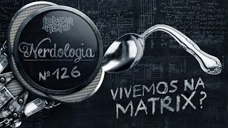 Estamos vivendo na Matrix?