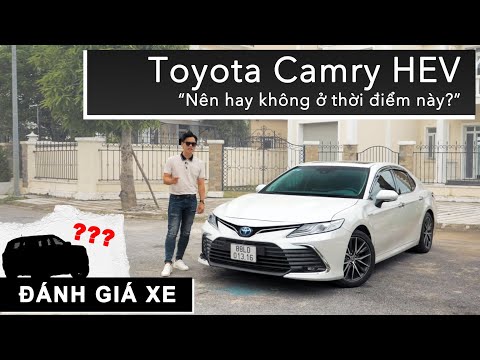 Đánh giá lại Toyota Camry nhưng là bản HEV: Nên hay không ở thời điểm này? |XEHAY.VN|