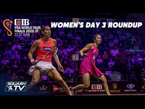 Squash: CIB PSA World Tour Finals 2020-21 - Women's Day 3 RoundUp
