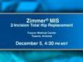 Podcast: Zimmer MIS 2-Incision Total Hip Replacement...