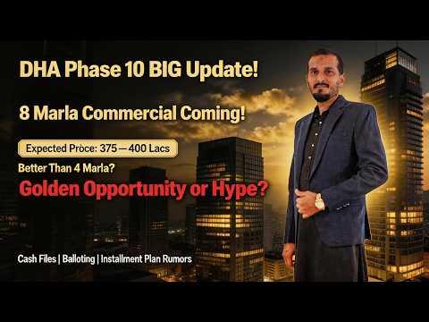 DHA Lahore Phase 10 Investment Guide: 4 Marla vs 8 Marla Commercial & File Rates Update