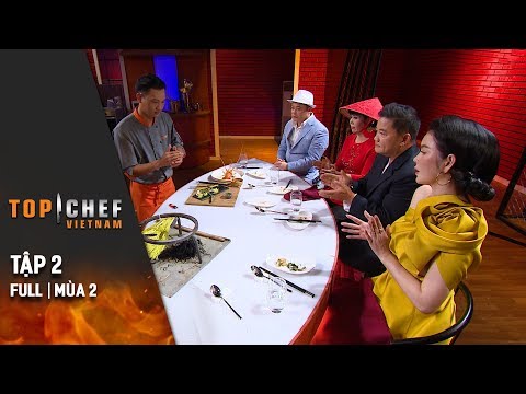 Top Chef Việt Nam Tập 2 Full | Mùa 2 | Cuộc Chiến 1 Chọi 13, Ai Sẽ Là Người Gói Dao Ra Về ?