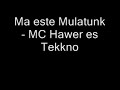 Ma Este Mulatunk - Mc Hawer Es Teknno