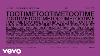 The 1975 - TOOTIMETOOTIMETOOTIME tekst piosenki