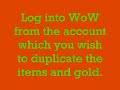 How to Duplicate WoW Items and Gold How to Duplicate WoW Items and Gold