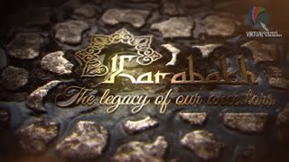 KARABAKH: THE LEGACY OF OUR ANCESTORS