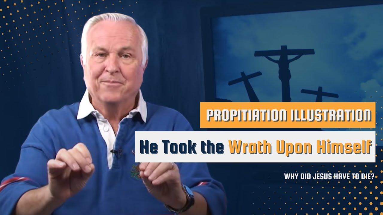 #10 Propitiation (Illustration) | Why Did Jesus Have to Die