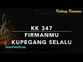 KK 347 Firmanmu Kupegang Selalu