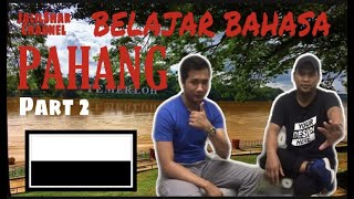 Belajar Bahasa Pahang Part 2
