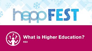 What is Higher Education? KS3