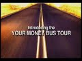 The Your Money Bus Tour The Your Money Bus Tour