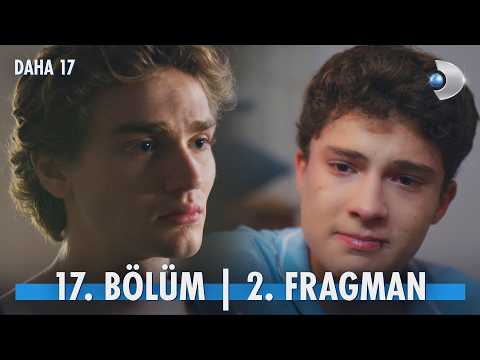 Daha On Yedi 17. Bölüm 2. Fragmanı                                                                                                                                                                                                                        
