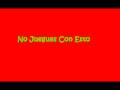 videos de No Juegues Con Esto