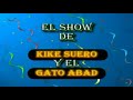 el show de kike suero y el gato abad