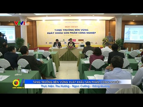 Tăng trưởng bền vững xuất khẩu sản phẩm công nghiệp 