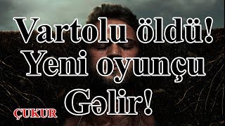 Çukur - Vartolu öldü, Yeni Karakter Gəlir!/17 BÖLÜM TAHMİN-ANALİZ
