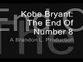 brandon l    the end of number 8  kobes old number 