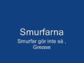 Smurfarna - Grease Smurfarna - Grease