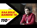 Kaa Bole Banere Te (Full Song) | A Kay | Latest Punjabi Song 2016 | Speed Records Kaa Bole Banere Te (Full Song) | A Kay | Latest Punjabi Song 2016 | Speed Records