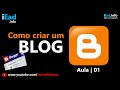 Video Aula Como Fazer um Blogspot...Aula 01