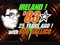 Bob Gallico 25 Years Ago in Ireland 06 - RADIOIRISH.COM Bob Gallico 25 Years Ago in Ireland 06 - RADIOIRISH.COM