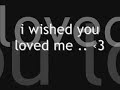I wished you loved me - Tynisha Keli