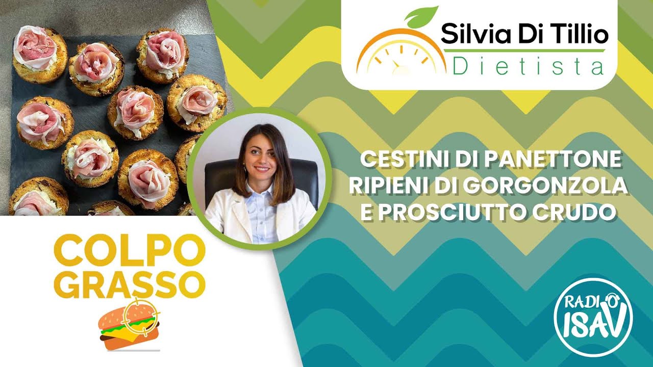 COLPO GRASSO - Dietista Silvia Di Tillio | CESTINI DI PANETTONE CON GORGONZOLA E PROSCIUTTO CRUDO