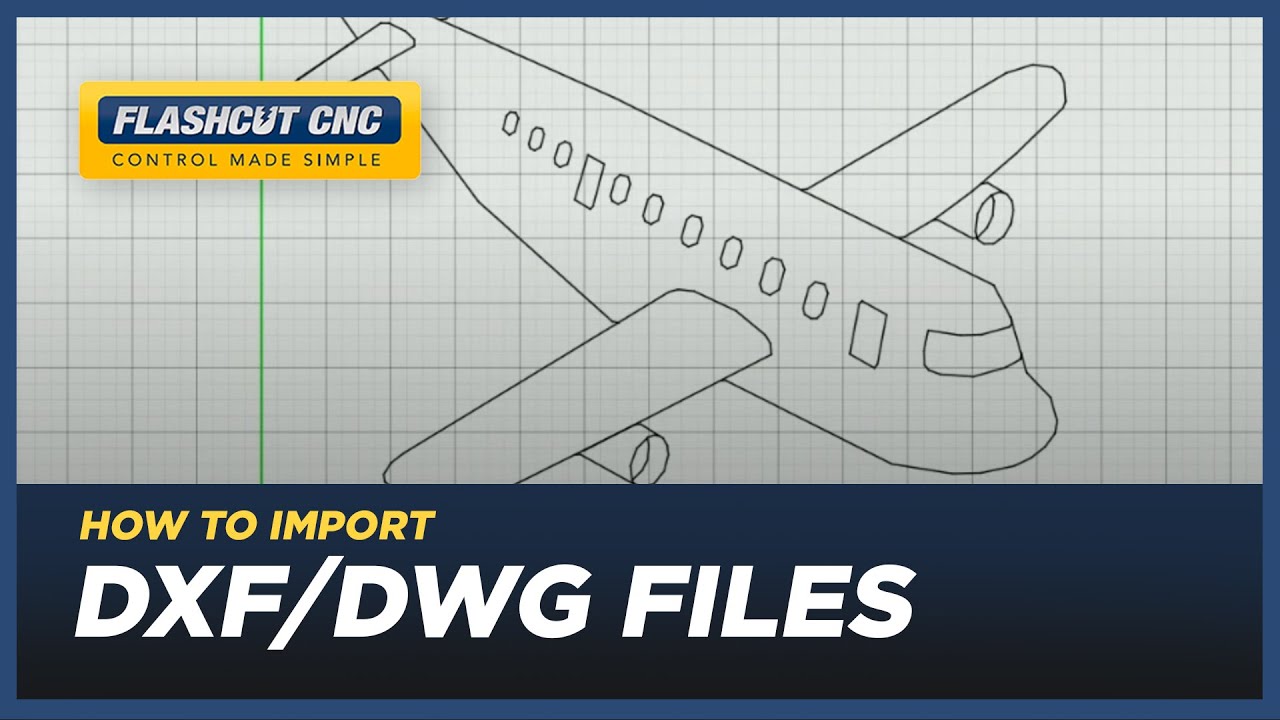 How to Import DXF/DWG Files - FlashCut CAD/CAM/CNC Software