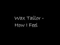 Wax Tailor - How I Feel Wax Tailor - How I Feel