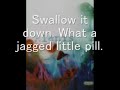 Jagged Little Pill?