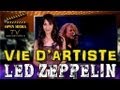 Vie d'artiste - Led Zeppelin Vie d'artiste - Led Zeppelin