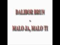 Dalibor Brun - Malo ti, malo ja