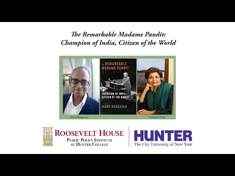 The Remarkable Madame Pandit: Champion of India, Citizen of the World