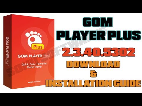 GOM Player Plus 2.3.40.5302 With Crack Full Installation Guide - Sonu Softwares