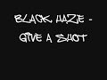 Black Haze - Give A shot