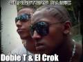 Doble T , El Crok featToxic Crow & Dixon Pepe