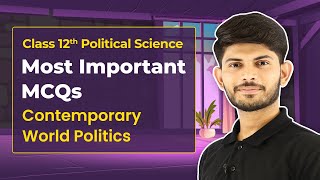 CLASS 12 POLITICAL SCIENCE | TERM 1 EXAM MOST IMPORTANT MCQS| CONTEMPORARY WORLD POLITICS