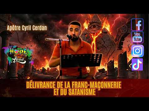 Délivrance de la Franc-maçonnerie et du satanisme (Suisse) Apôtre Cyril Cerdan