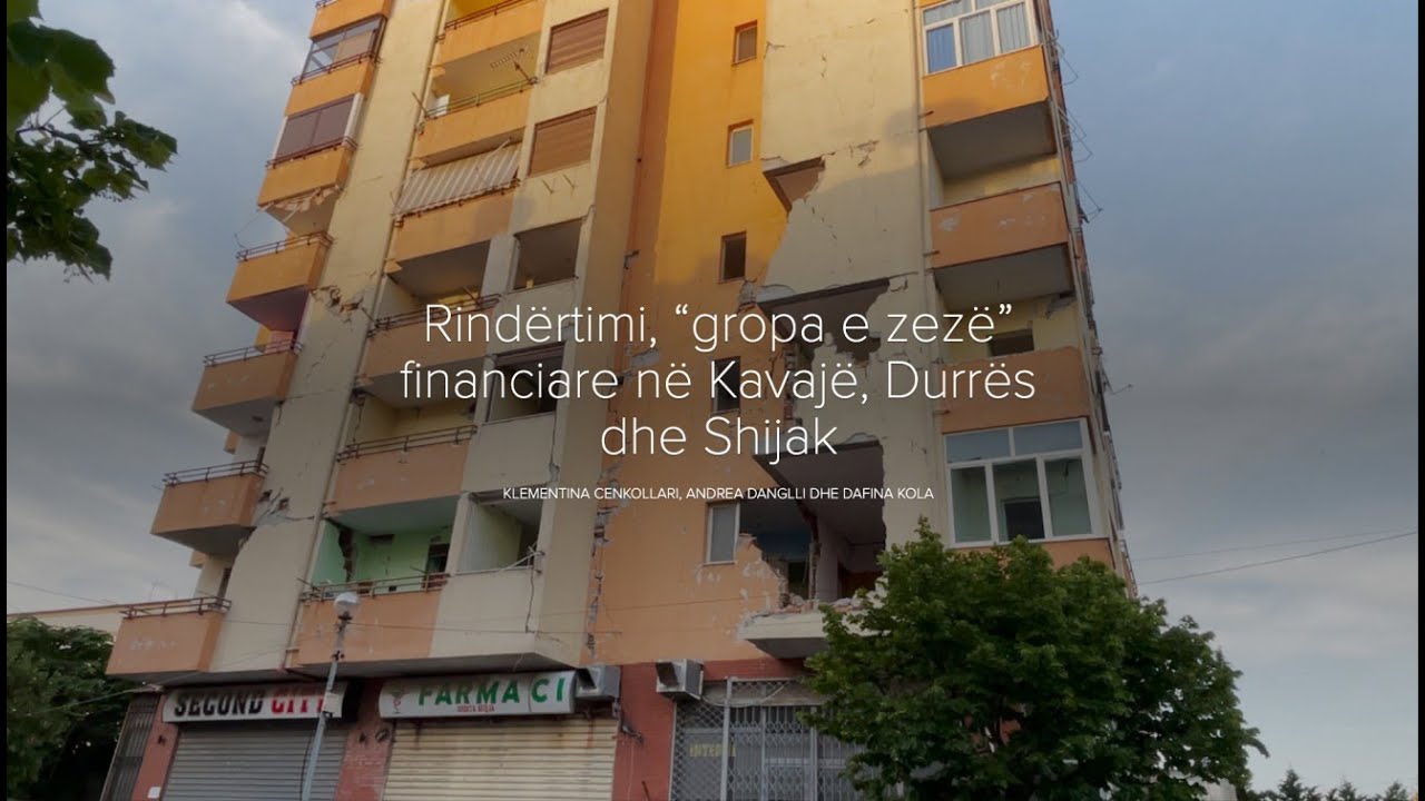 Rindërtimi, “gropa e zezë” financiare në Kavajë, Durrës dhe Shijak