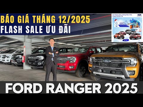 FORD RANGER 2025: BÁO GIÁ MỚI NHẤT THÁNG 12/2025 FLASH SALE ƯU ĐÃI