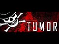 Tumor ~ Töte Alle Tumor ~ Töte Alle